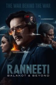 Ranneeti: Balakot & Beyond (2024) Season 01 – Full Movie Download & Watch FREE – cinevaultbd.com