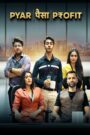 Pyar Paisa Profit (2025) Season 01 Complete Hindi ORG – Full Series Download & Watch FREE – cinevaultbd.com